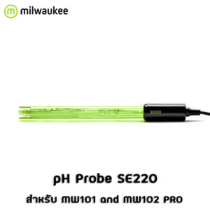 MILWAUKEE SE220 โพรบ สำหรับเครื่องวัด pH Meter MW101 และ MW102 PRO pH Meters